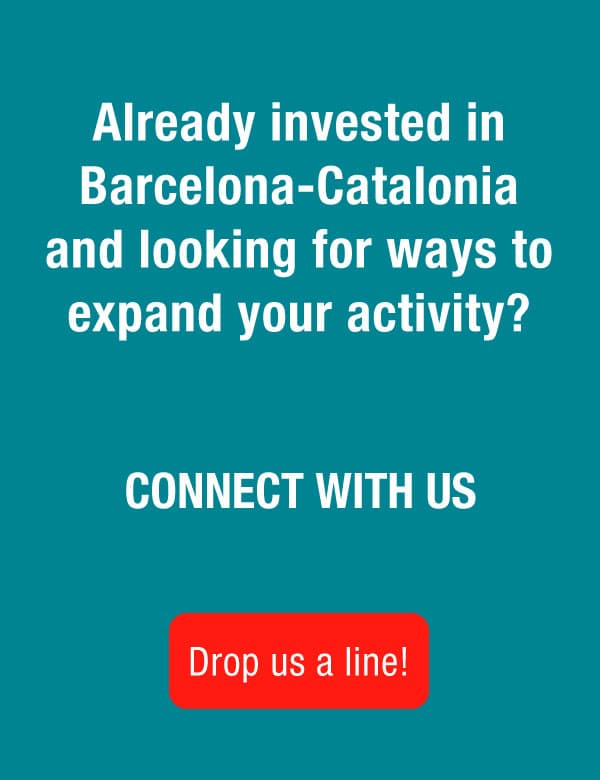 Already invested in Barcelona - Catalonia and looking for ways to expand your activity? Connect with us