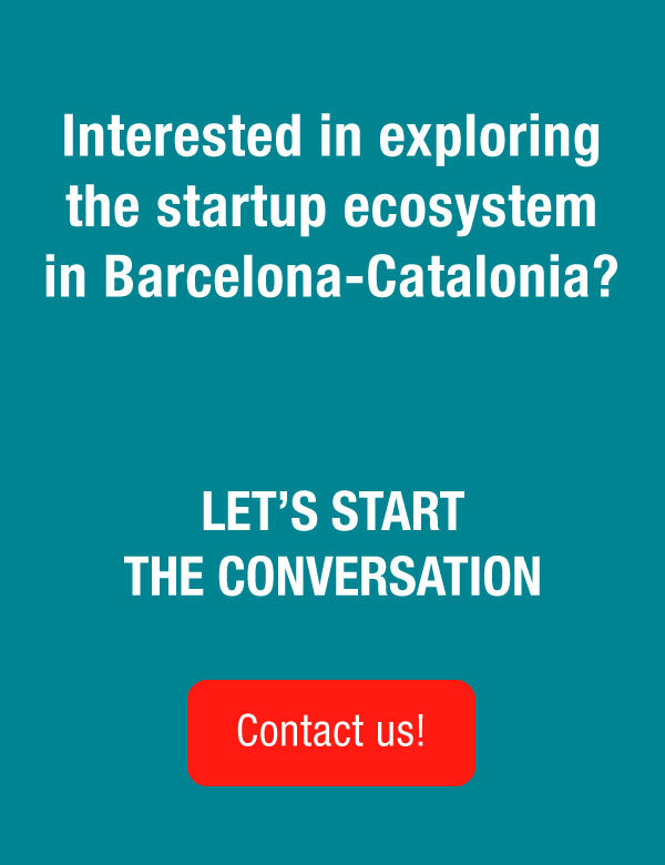Interested in exploring the startup ecosystem in Barcelona-Catalonia? Let’s start the conversation. Contact us!