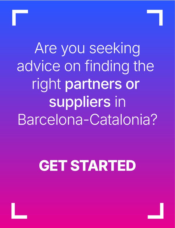 Are you seeking advice on finding the right partnets or suppliers in Barcelona-Catalonia? Get started