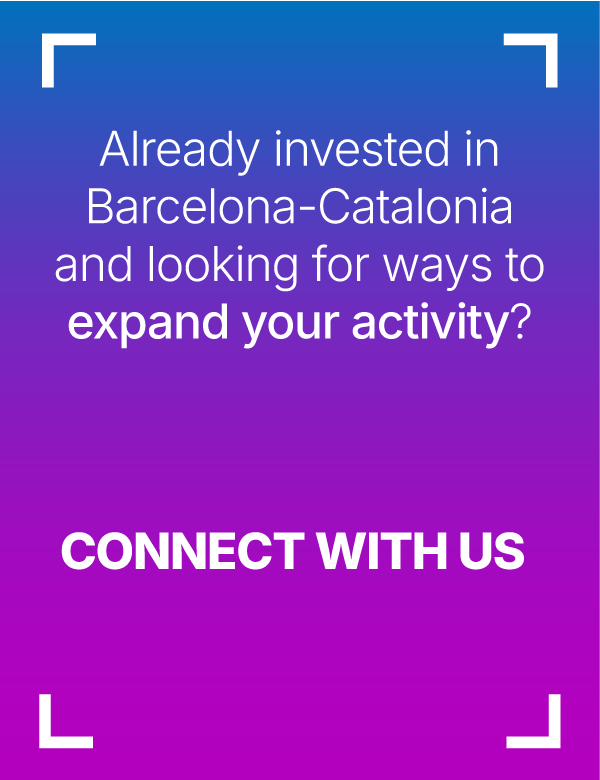 Already invested in Barcelona-Catalonia and looking for ways to expand your activity? Connect with us